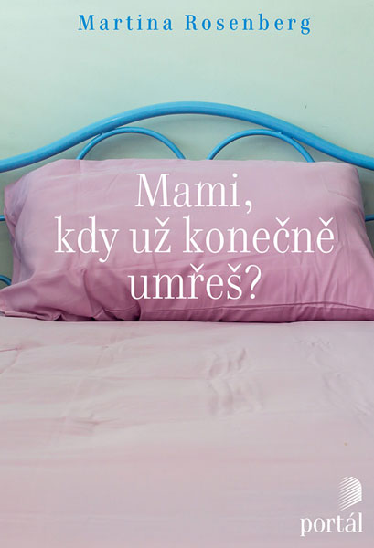 obal knihy - mami, kdy už konečně umřeš?
